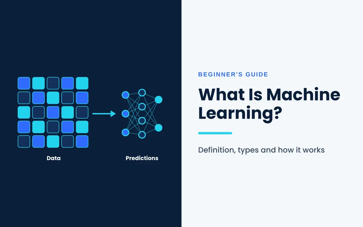 What Is Machine Learning? Definition, Types & How It Works